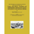 THE HISTORICAL & TECHNICAL SCIENCES FOR DISCOVERY OF THE SECRET TOMB OF EMPEROR CHINGGIS QA'AN FOUNDER OF THE MONGOL EMPIRE [including] A GEOPHYSICAL