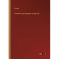 A Treatise on Diseases of the Eye