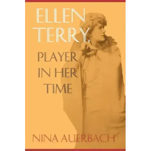 Ellen Terry: Player in Her Time