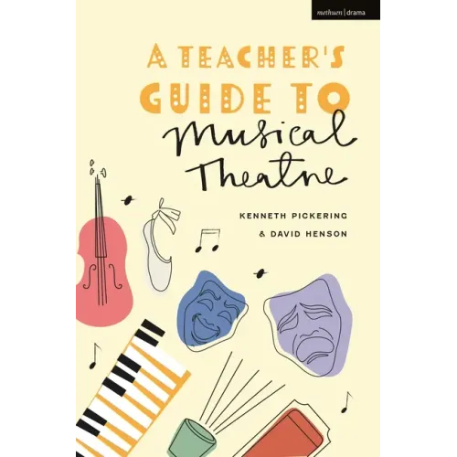 A Teacher's Guide to Musical Theatre