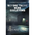 Before There Were Skeletons: Marketville Mystery #4