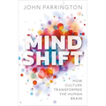 Mind Shift: How Culture Transformed the Human Brain