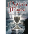 Mysteria Magica: Fundamental Techniques of High Magick