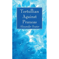 Tertullian Against Praxeas