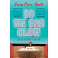 So We Can Glow: Stories