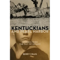 Kentuckians and Pearl Harbor: Stories from the Day of Infamy