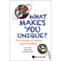 What Makes You Unique?: The Secrets of Genes and Heredity