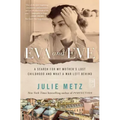 Eva and Eve: A Search for My Mother's Lost Childhood and What a War Left Behind