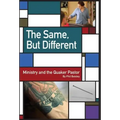 The Same, But Different: Ministry and the Quaker Pastor