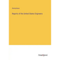 Reports of the United States Engineers