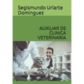 Auxiliar de Clinica Veterinaria: Manual con DIPLOMA ACREDITATIVO opcional