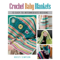 Crochet Baby Blankets: 13 Easy to Intermediate Designs