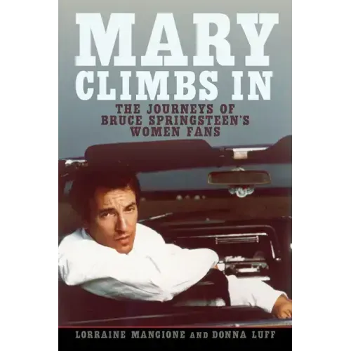 Mary Climbs in: The Journeys of Bruce Springsteen's Women Fans