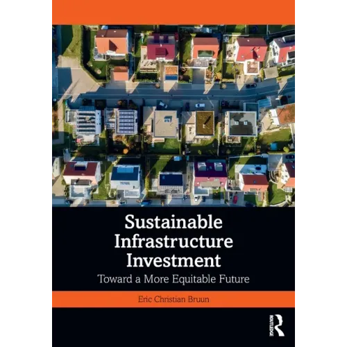 Sustainable Infrastructure Investment: Toward a More Equitable Future