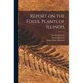 Report on the Fossil Plants of Illinois