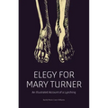 Elegy for Mary Turner: An Illustrated Account of a Lynching