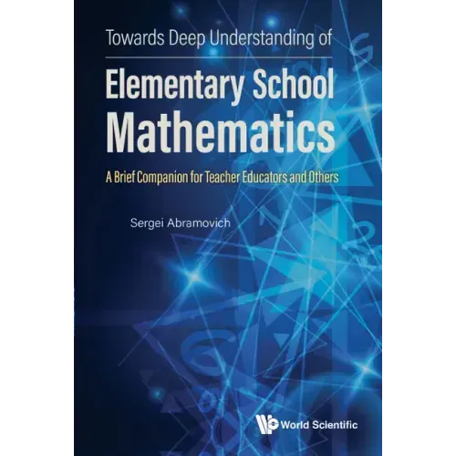 Towards Deep Understanding of Elementary School Mathematics: A Brief Companion for Teacher Educators and Others