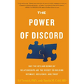 The Power of Discord: Why the Ups and Downs of Relationships Are the Secret to Building Intimacy, Resilience, and Trust