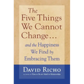 The Five Things We Cannot Change: And the Happiness We Find by Embracing Them