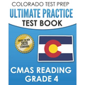COLORADO TEST PREP Ultimate Practice Test Book CMAS Reading Grade 4: Includes 4 Complete CMAS Reading Practice Tests