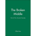 The Broken Middle: Out of Our Ancient Society