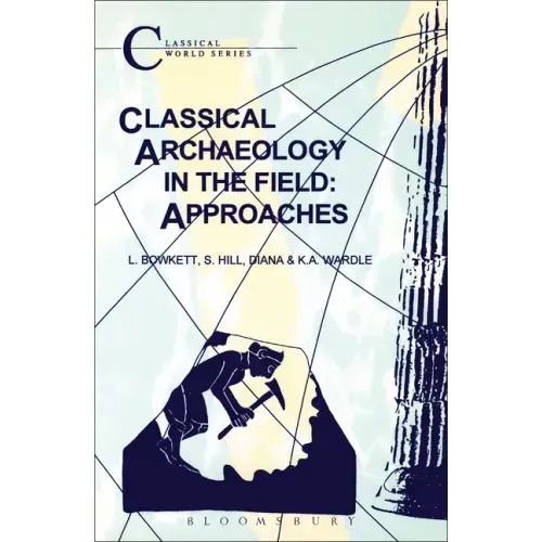 Classical Archaeology in the Field: Approaches