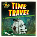 Time Travel: Is Visiting the Past and Future Possible?: Is Visiting the Past and Future Possible?