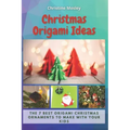 Christmas Origami Ideas: The 7 Best Origami Christmas Ornaments to Make with Your Kids