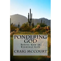 Pondering God: Seeing God in Everyday Life