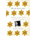 We All Wore Stars: Memories of Anne Frank from Her Classmates