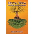 Kriya Yoga: Four Spiritual Masters and a Beginner