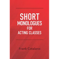 Short Monologues for Acting Classes