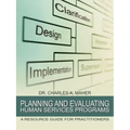 Planning and Evaluating Human Services Programs: A Resource Guide for Practitioners
