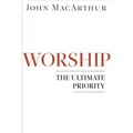 Worship: The Ultimate Priority