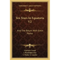 Ten Years In Equatoria V2: And The Return With Emin Pasha