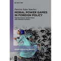 Moral Power Games in Foreign Policy: Making Russia Traditional and Sweden Feminist