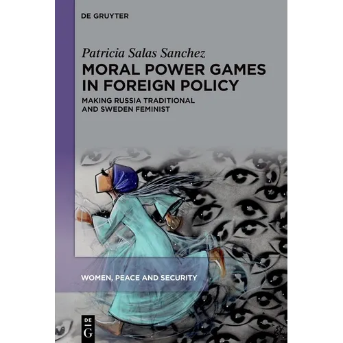 Moral Power Games in Foreign Policy: Making Russia Traditional and Sweden Feminist