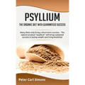 Psyllium - the organic diet with guaranteed success: Many diets only bring a short-term success. - The natural product "psyllium" will bring sustained