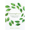 Centering Prayer: Sitting Quietly in God's Presence Can Change Your Life