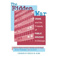 The Hidden War: Crime and the Tragedy of Public Housing in Chicago