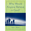 Why Would Anyone Believe in God?