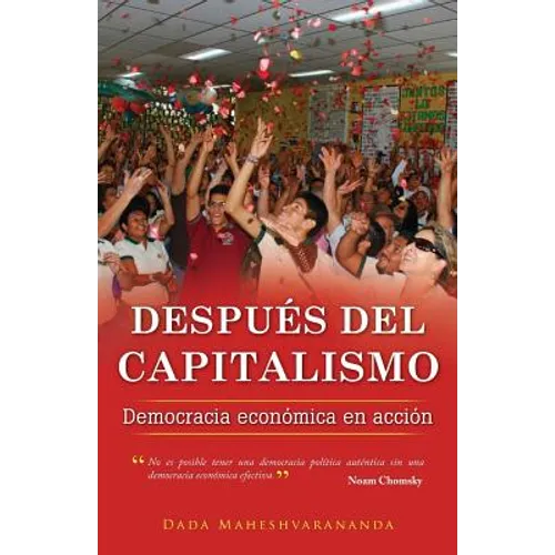 Despues del Capitalismo: Democracia Economica En Accion