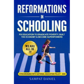 Reformations in Schooling: Fix Education to Eradicate Poverty, Build the Economy and Become Superpowers. We are all in it. SYNCHRONIZED WITH NEP-2020