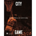 City/Game: Basketball in New York