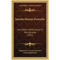 Sancho Panza's Proverbs: And Others Which Occur In Don Quixote (1872)