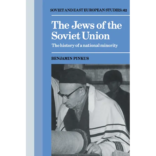 The Jews of the Soviet Union: The History of a National Minority