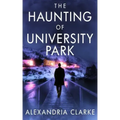 The Haunting of University Park