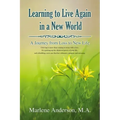 Learning to Live Again in a New World: A Journey from Loss to New Life