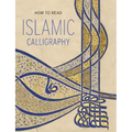 How to Read Islamic Calligraphy