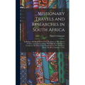 Missionary Travels and Researches in South Africa: Including a Sketch of Sixteen Years' Residence in The Interior of Africa, and a Journey From The Ca